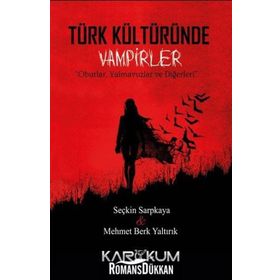Türk Kültüründe Vampirler - Mehmet Berk Yaltırık