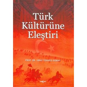 Türk Kültürüne Eleştiri - Umay Türkeş Günay