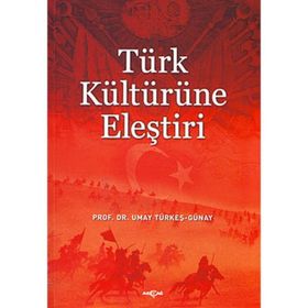 Türk Kültürüne Eleştiri - Umay Türkeş Günay