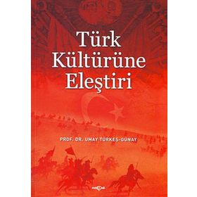 Türk Kültürüne Eleştiri - Umay Türkeş Günay