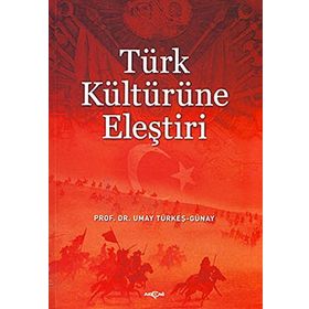 Türk Kültürüne Eleştiri - Umay Türkeş Günay