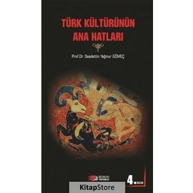 TÜRK KÜLTÜRÜNÜN ANA HATLARI - SAADETTIN GÖMEÇ