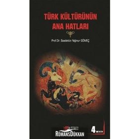TÜRK KÜLTÜRÜNÜN ANA HATLARI - SAADETTIN GÖMEÇ
