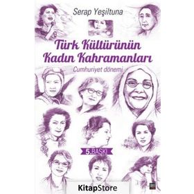 Türk Kültürünün Kadın Kahramanları - Serap Yeşiltuna