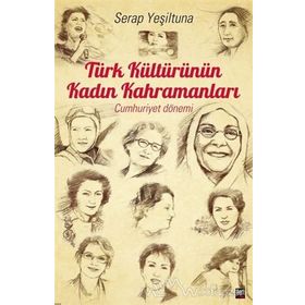 Türk Kültürünün Kadın Kahramanları - Serap Yeşiltuna