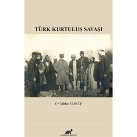 Türk Kurtuluş Savaşı - Mithat Atabay