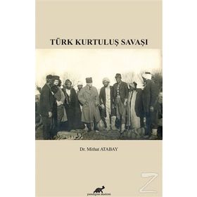 Türk Kurtuluş Savaşı - Mithat Atabay