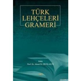 TÜRK LEHÇELERİ GRAMERI - AHMET B. ERCILASUN