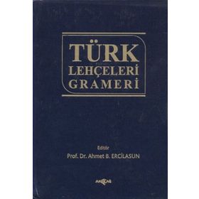TÜRK LEHÇELERİ GRAMERI - AHMET B. ERCILASUN