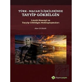 Türk - Macar İlişkilerinde Tayyip Gökbilgin - Alev Duran