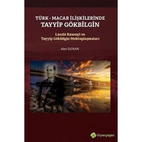 Türk - Macar İlişkilerinde Tayyip Gökbilgin - Alev Duran