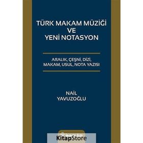 Türk Makam Müziği ve Yeni Notasyon - Nail Yavuzoğlu