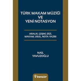 Türk Makam Müziği ve Yeni Notasyon - Nail Yavuzoğlu