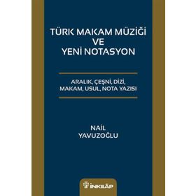 TÜRK MAKAM MÜZIĞI VEYENI NOTASYO - NAIL YAVUZOĞLU