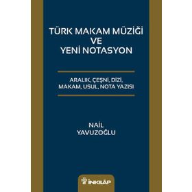 TÜRK MAKAM MÜZIĞI VEYENI NOTASYO - NAIL YAVUZOĞLU
