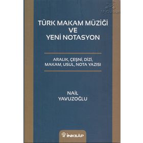 TÜRK MAKAM MÜZIĞI VEYENI NOTASYO - NAIL YAVUZOĞLU