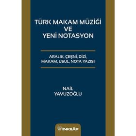 TÜRK MAKAM MÜZIĞI VEYENI NOTASYO - NAIL YAVUZOĞLU