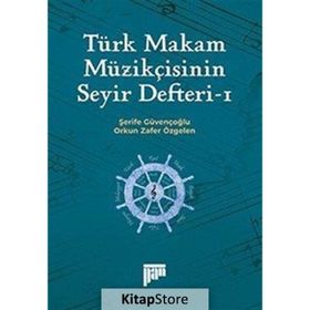 Türk Makam Müzikçisinin Seyir Defteri 1 - Şerife Güvençoğlu