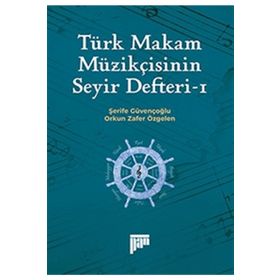 Türk Makam Müzikçisinin Seyir Defteri 1 - Şerife Güvençoğlu