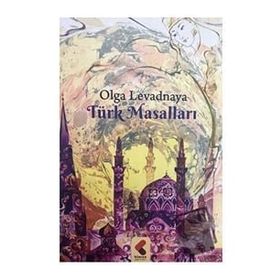 Türk Masalları Olga Levadnaya