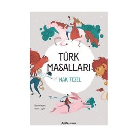 Türk Masalları - Renkli Çizimlerle - Naki Tezel