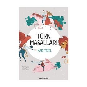 Türk Masalları - Renkli Çizimlerle - Naki Tezel