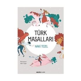 Türk Masalları - Renkli Çizimlerle - Naki Tezel