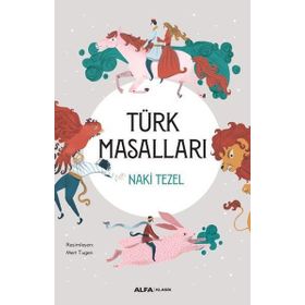 Türk Masalları - Renkli Çizimlerle - Naki Tezel