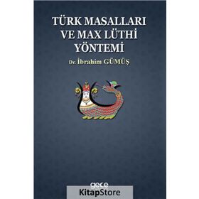 Türk Masalları ve Max Lüthi Yöntemi - İbrahim Gümüş