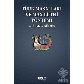Türk Masalları ve Max Lüthi Yöntemi - İbrahim Gümüş