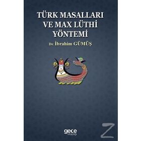 Türk Masalları ve Max Lüthi Yöntemi - İbrahim Gümüş
