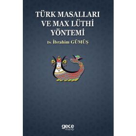 Türk Masalları ve Max Lüthi Yöntemi - İbrahim Gümüş