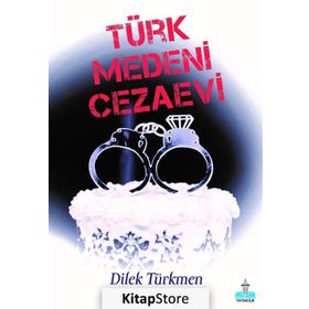 Türk Medeni Cezaevi - Dilek Türkmen