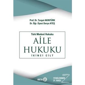 Türk Medeni Hukuku 2. Cilt : Aile Hukuku - yard derya ates karaman Turgut Akıntürk