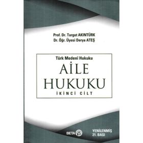 Türk Medeni Hukuku 2. Cilt : Aile Hukuku - yard derya ates karaman Turgut Akıntürk