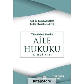 Türk Medeni Hukuku 2. Cilt : Aile Hukuku - yard derya ates karaman Turgut Akıntürk