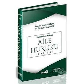 Türk Medeni Hukuku 2. Cilt : Aile Hukuku - yard derya ates karaman Turgut Akıntürk