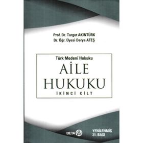 Türk Medeni Hukuku 2. Cilt : Aile Hukuku - yard derya ates karaman Turgut Akıntürk