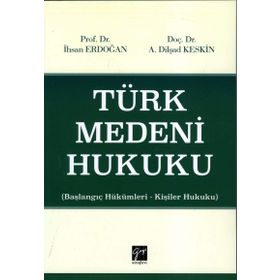 TÜRK MEDENI HUKUKU - AILE HUKUKU (II.CILT) - TURGUT AKINTÜRK
