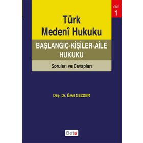 Türk Medeni Hukuku Başlangıç: Kişiler - Aile Hukuku - Ümit Gezder