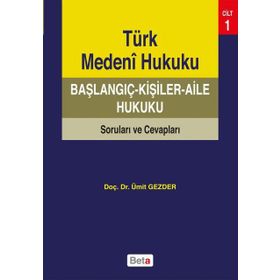 Türk Medeni Hukuku Başlangıç: Kişiler - Aile Hukuku - Ümit Gezder
