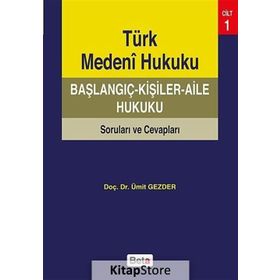 Türk Medeni Hukuku Başlangıç: Kişiler - Aile Hukuku - Ümit Gezder