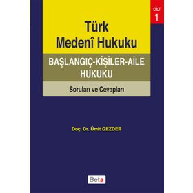 Türk Medeni Hukuku Başlangıç: Kişiler - Aile Hukuku - Ümit Gezder