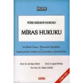 Türk Medeni Hukuku - Miras Hukuku - Ali Naim İnan Şeref Ertaş Hakan Albaş