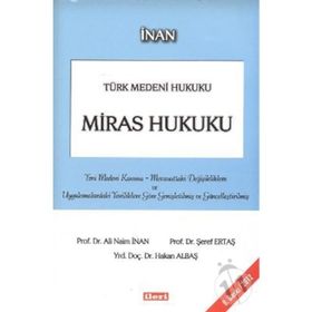 Türk Medeni Hukuku - Miras Hukuku - Ali Naim İnan Şeref Ertaş Hakan Albaş