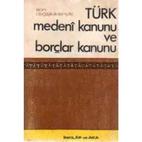 Türk Medeni Kanunu ve Türk Borçlar Kanunu - Celal Ülgen
