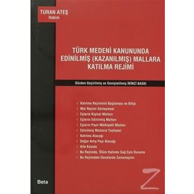 TÜRK MEDENI KANUNUNDA EDİNİLMİŞ (KAZANILMIŞ) MALLARA KATILMA REJIMI - TURAN ATEŞ