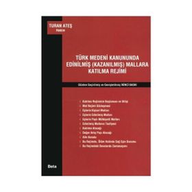 TÜRK MEDENI KANUNUNDA EDİNİLMİŞ (KAZANILMIŞ) MALLARA KATILMA REJIMI - TURAN ATEŞ