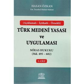 Türk Medeni Yasası ve Uygulaması Vesayet Hukuku Md. 396-494 4. Cilt - Hasan Özkan