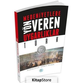 Türk - Medeniyete Yön Veren Uygarlıklar - Ahmet Seyrek